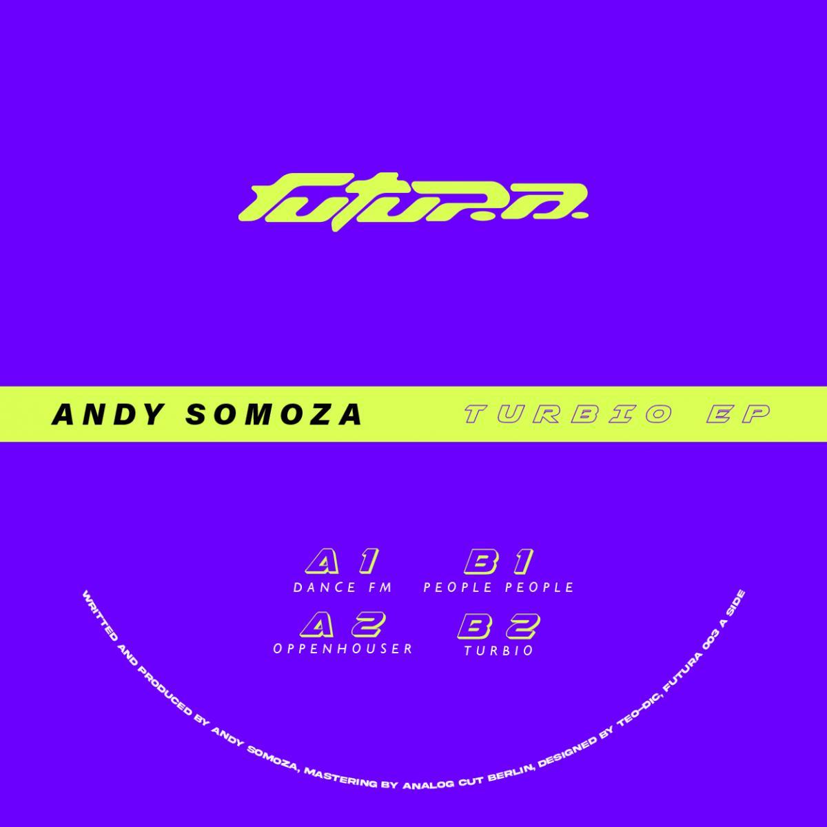 Andy Somoza - Turbio EP | FUTURA (FUTURA003) - main Andy Somoza - Turbio EP | FUTURA (FUTURA003) - main