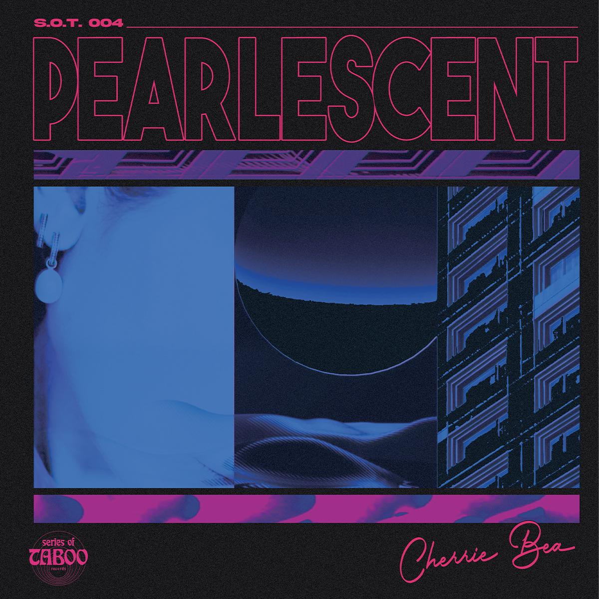 CHERRIE BEA - PEARLESCENT EP | Series Of Taboo (SOT004) - main
