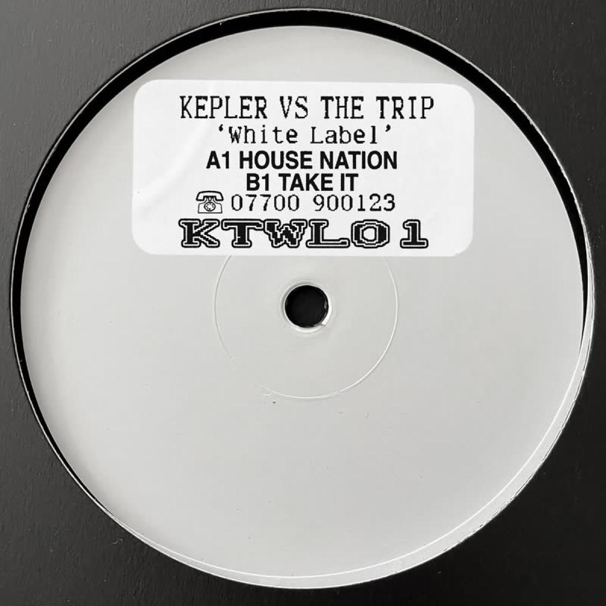 Kepler  &  The Trip - House Nation / Take It | White Label (KTWL01) - main