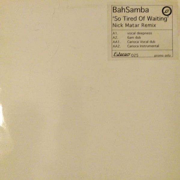 Bah Samba - So Tired Of Waiting (Nick Matar Remix) | Estereo (Estereo 025)