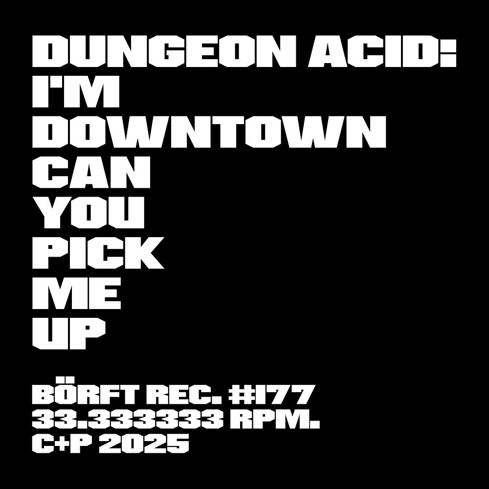 Dungeon Acid - I'm Downtown Can You Pick Me Up | Börft Records (BORFT177) - main