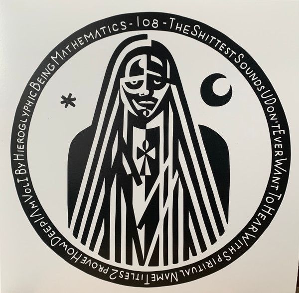 Hieroglyphic Being - The Shittest Sounds U Don't Ever Want 2 Hear With Spiritual Name Titles 2 Prove How Deep I Am Vol. 1 | Mathematics Recordings (MATH108) - main Hieroglyphic Being - The Shittest Sounds U Don't Ever Want 2 Hear With Spiritual Name Titles 2 Prove How Deep I Am Vol. 1 | Mathematics Recordings (MATH108) - main