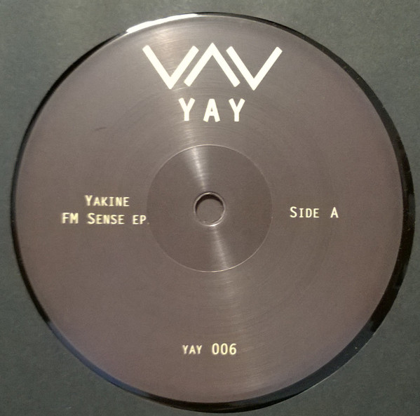 Yakine - FM Sense EP | Yay Recordings (YAY006)