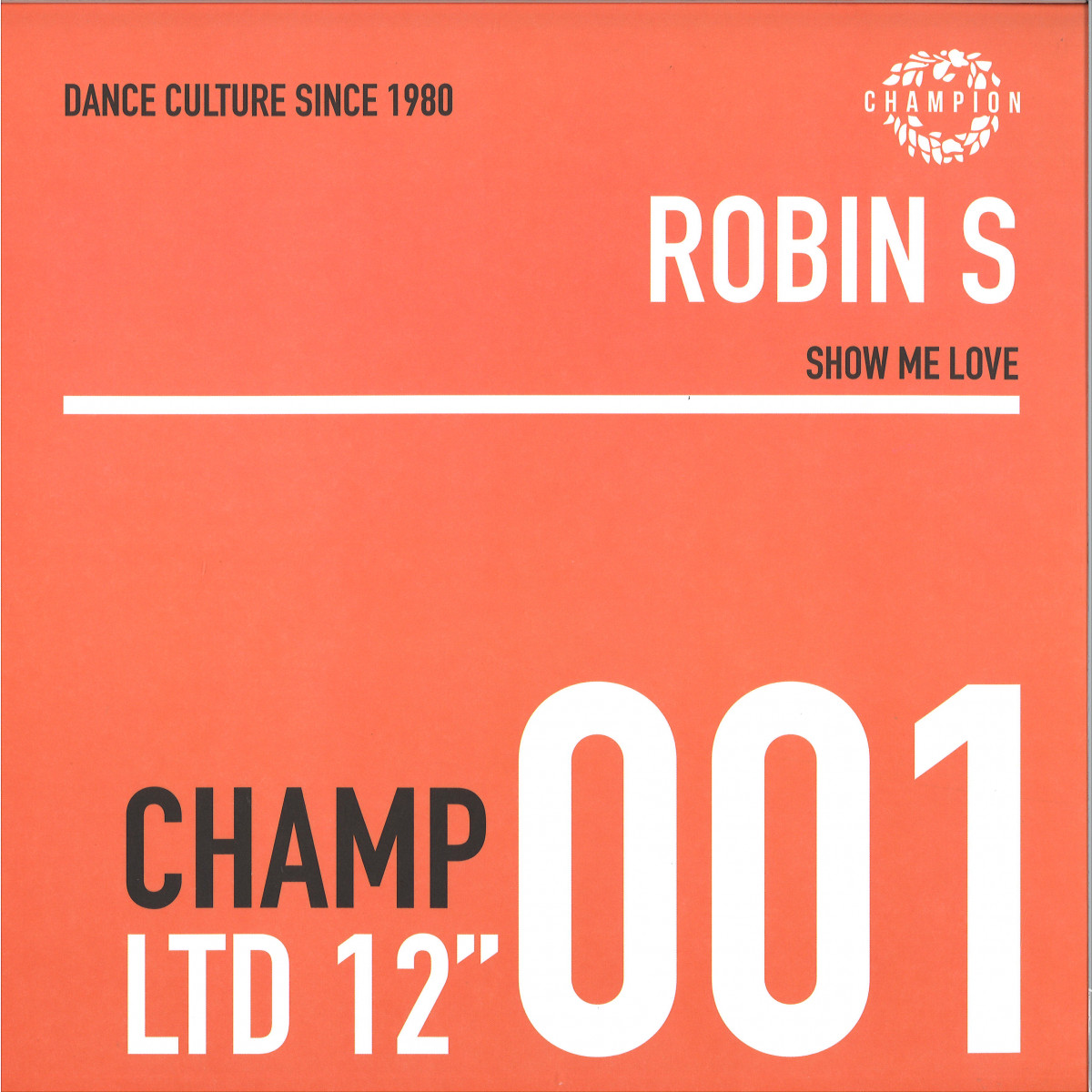 Robin S - Show Me Love EP | Champion (CHAMPCL001) Robin S - Show Me Love EP | Champion (CHAMPCL001)