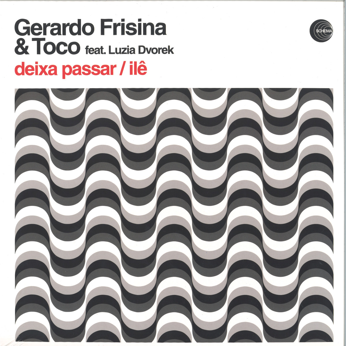 Gerardo Frisina  &  Toco  &  Luzia Dvorek - Deixa Passar / Ilê | Schema Records (SCEP542) Gerardo Frisina  &  Toco  &  Luzia Dvorek - Deixa Passar / Ilê | Schema Records (SCEP542)