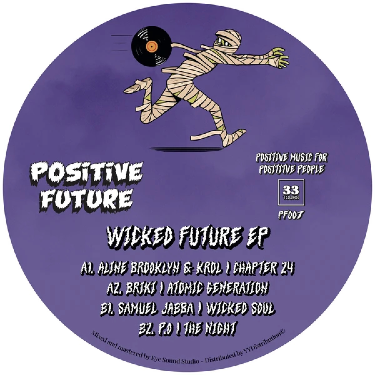 Aline Brooklyn  &  Krol  &  Briki  &  P.O  &  Samuel Jabba - Wicked Future EP | Positive Future Music (PF007) Aline Brooklyn  &  Krol  &  Briki  &  P.O  &  Samuel Jabba - Wicked Future EP | Positive Future Music (PF007)