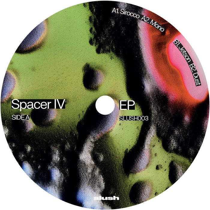Spacer IV - EP | Slush (SLUSH003) - 3 Spacer IV - EP | Slush (SLUSH003) - 3