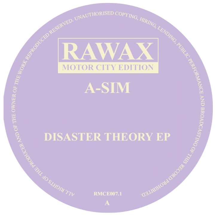 A-Sim - Disaster Theory EP | Rawax Motor City Edition (RMCE007.1)