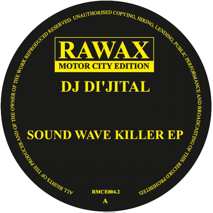 DJ DI'JITAL - Sound Wave Killer EP | Rawax Motor City Edition (RMCE004.2)