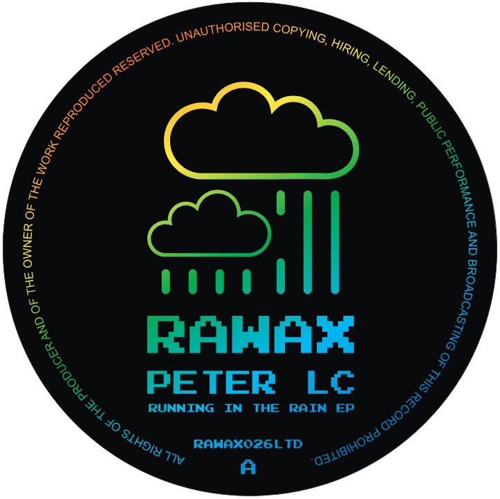 Peter LC - Running In The Rain EP | Rawax (RAWAX026LTD)