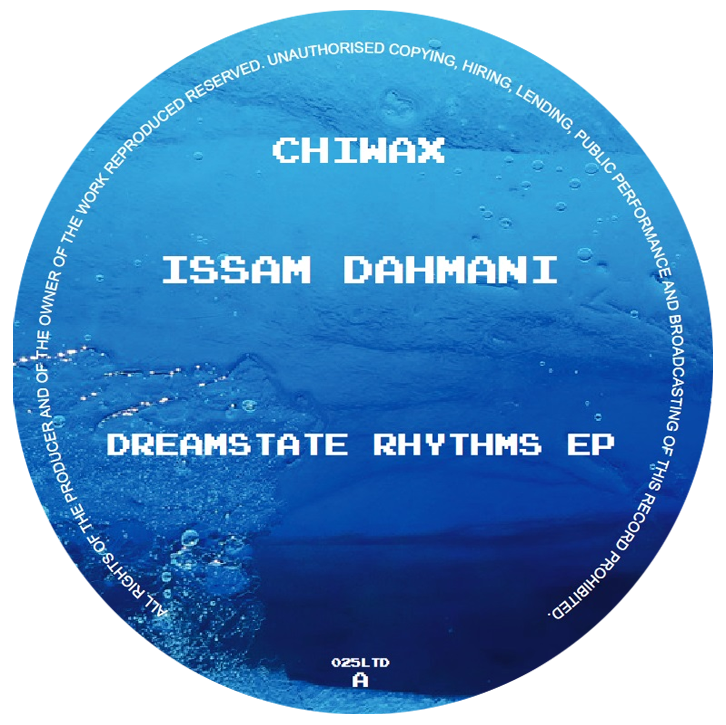 Issam Dahmani - Dreamstate Rhythms EP | Chiwax (CHIWAX025LTD)