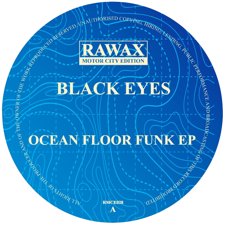 Black Eyes - Ocean Floor Funk EP | Rawax Motor City Edition (RMCE028)