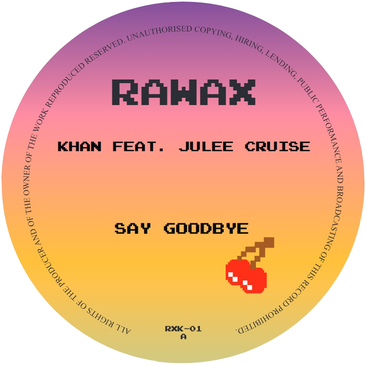 Khan & Julee Cruise & LoSoul - Say Goodbye | Rawax (RXK-01) - main Khan & Julee Cruise & LoSoul - Say Goodbye | Rawax (RXK-01) - main