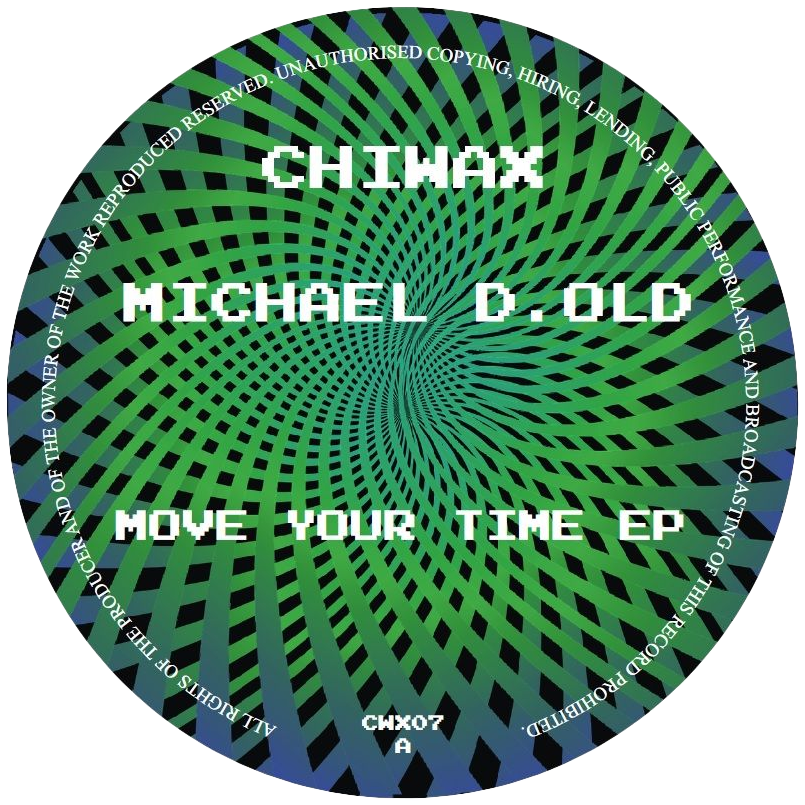 Michael d. Old - Move Your Time EP | Chiwax (CWX07) - main Michael d. Old - Move Your Time EP | Chiwax (CWX07) - main