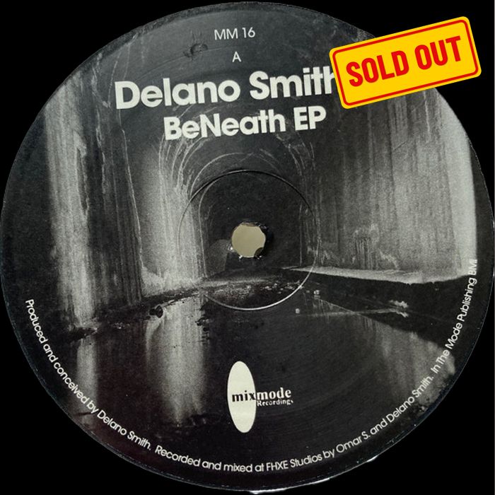 Delano Smith - BeNeath EP | Mixmode Recordings (MM 16) Delano Smith - BeNeath EP | Mixmode Recordings (MM 16)