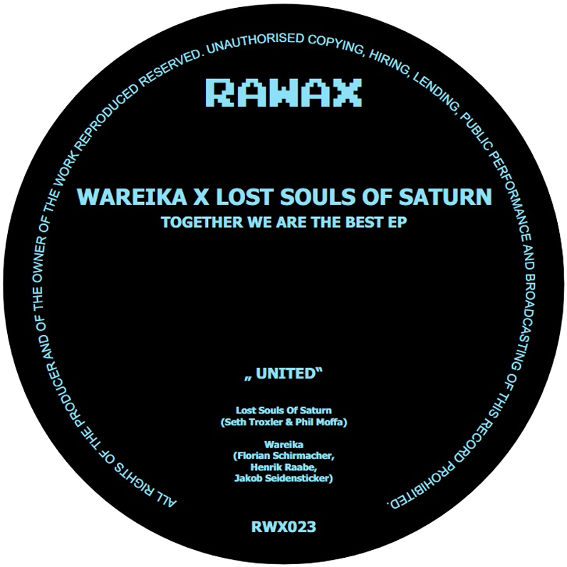Wareika X Lost Souls Of Saturn / Wareika X Sonja Moonear - Together We Are The Best EP | Rawax (RWX023)