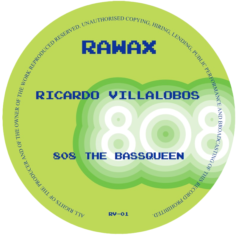 Ricardo Villalobos - 808 The Bassqueen | Rawax (RV-01) Ricardo Villalobos - 808 The Bassqueen | Rawax (RV-01)
