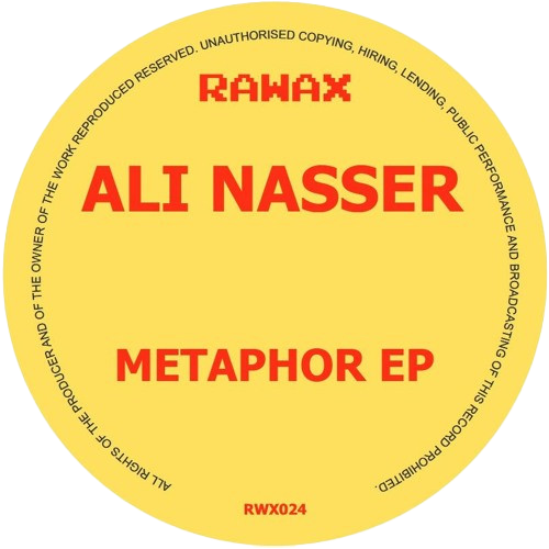 Ali Nasser - Metaphor EP | Rawax (RWX024) Ali Nasser - Metaphor EP | Rawax (RWX024)