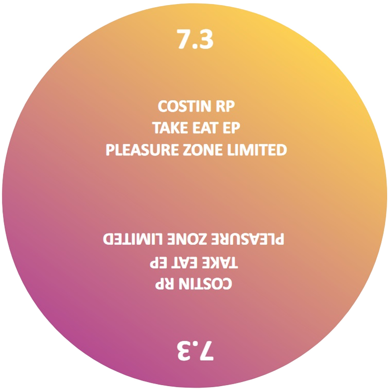 Costin Rp - Take Eat EP | Pleasure Zone Limited (PLZ007.3LTD) Costin Rp - Take Eat EP | Pleasure Zone Limited (PLZ007.3LTD)