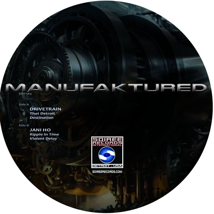 Drivetrain , Jani Ho - Manufaktured | Soiree Records International (SRT185) Drivetrain , Jani Ho - Manufaktured | Soiree Records International (SRT185)