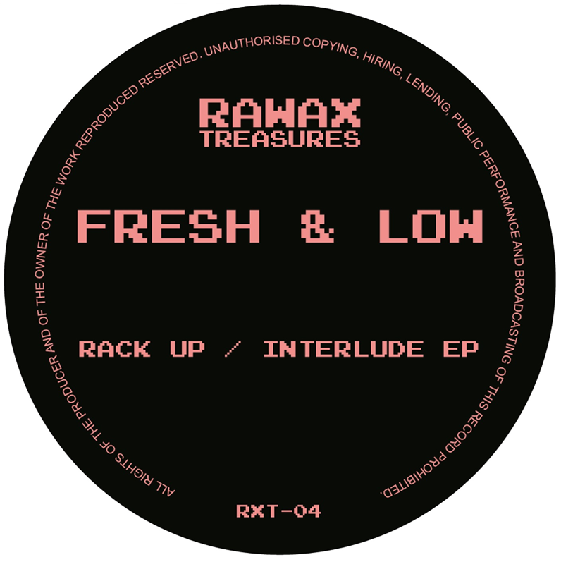 Fresh & Low - Rack Up / Interlude | Rawax (RXT-04)
