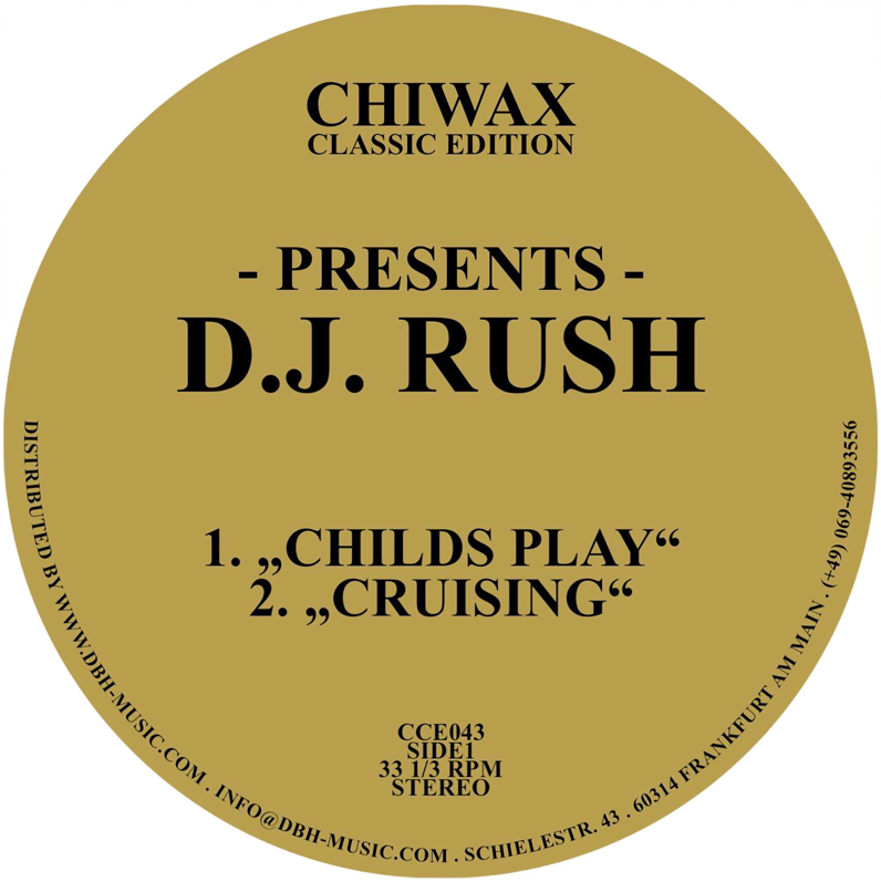 DJ Rush - Childs Play | Chiwax (CCE043)