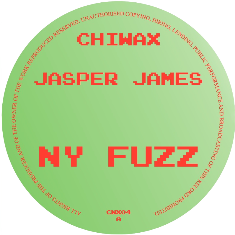 Jasper James - NY FUZZ | Chiwax (CWX04) Jasper James - NY FUZZ | Chiwax (CWX04)