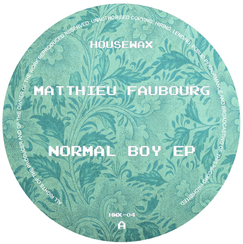 Matthieu Faubourg - Normal Boy EP | Housewax (HWX-04)