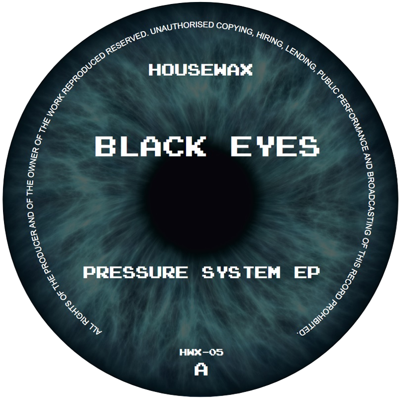 Black Eyes - Pressure System EP | Housewax (HWX-05) Black Eyes - Pressure System EP | Housewax (HWX-05)