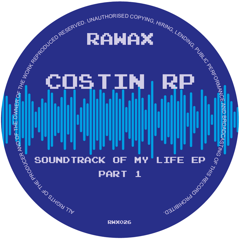 Costin Rp - Soundtrack Of My Life EP Part 1 | Rawax (RWX026)