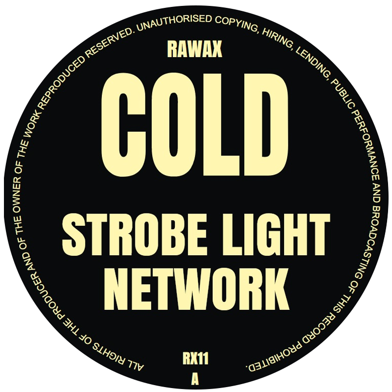 Cold - Strobe Light Network | Rawax (RX11)