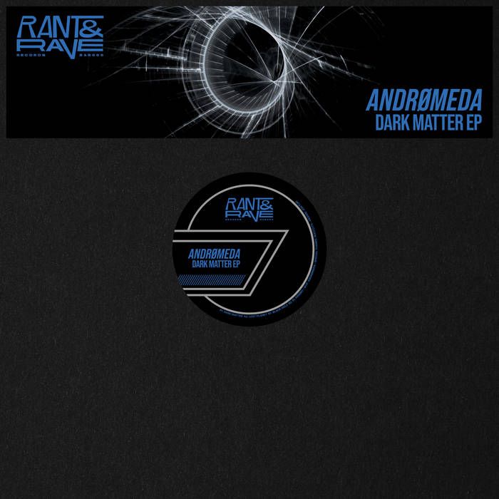 ANDRØMEDA - Dark Matter EP | Rant & Rave Records (RAR 009)