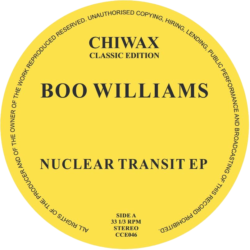 Boo Williams - Nuclear Transit EP | Chiwax Classic Edition (CCE046)
