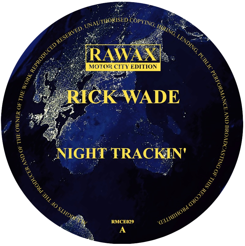 Rick Wade - Night Trackin' | Rawax Motor City Edition (RMCE029) Rick Wade - Night Trackin' | Rawax Motor City Edition (RMCE029)