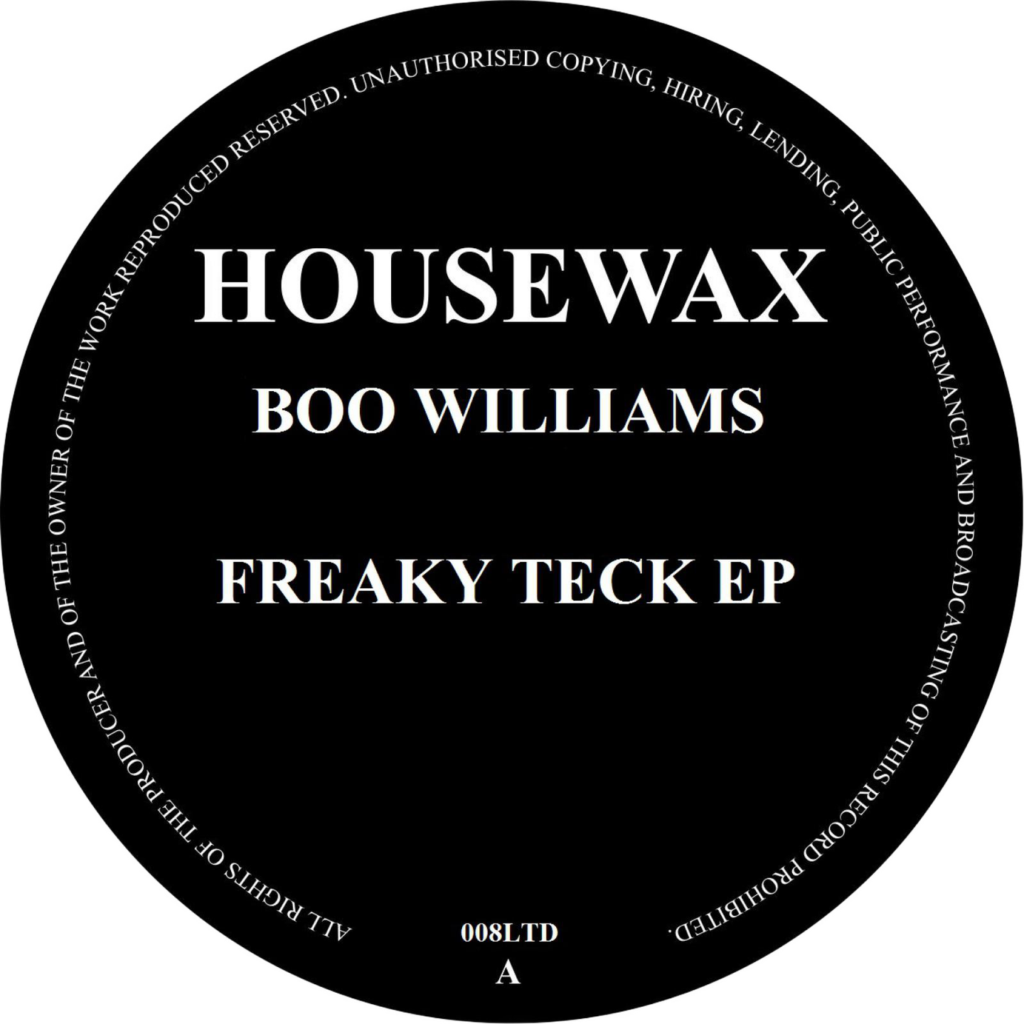 Boo Williams - Freaky Teck EP | Housewax (HOUSEWAX 008LTD) Boo Williams - Freaky Teck EP | Housewax (HOUSEWAX 008LTD)