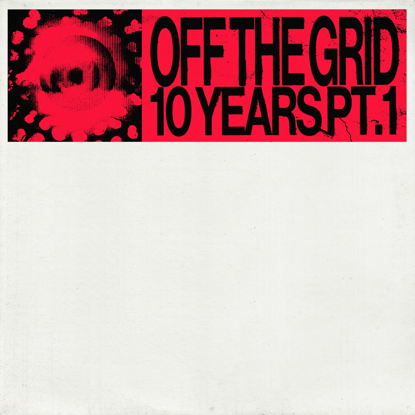 Various Artists - Off The Grid 10 Years Part 1 | Off The Grid (OTGX-1) - main