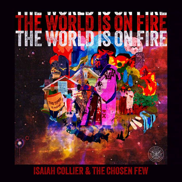 Isaiah Collier & The Chosen Few - The World Is On Fire | Division 81 Records (DIV-007)