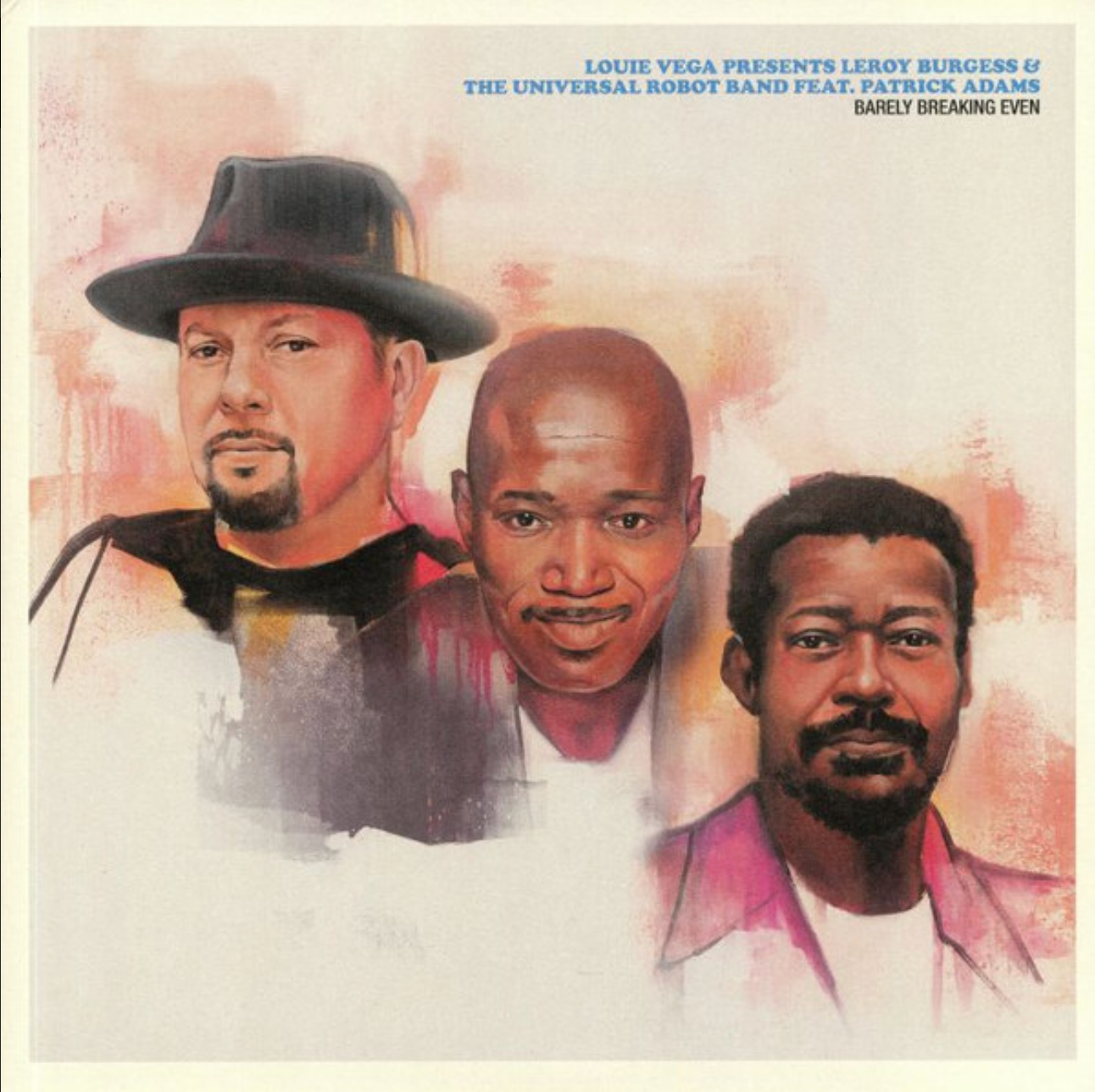 Louie Vega Presents Leroy Burgess & The Universal Robot Band Feat. Patrick Adams - Barely Breaking Even | BBE (BBE500ELP) - main Louie Vega Presents Leroy Burgess & The Universal Robot Band Feat. Patrick Adams - Barely Breaking Even | BBE (BBE500ELP) - main