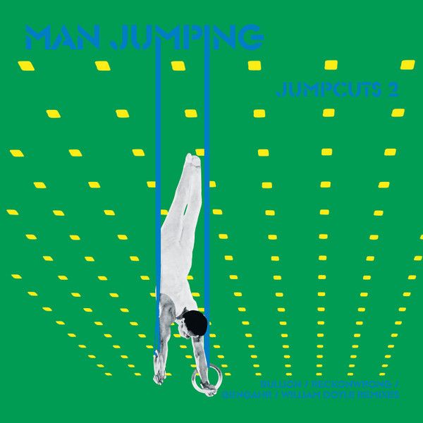 Man Jumping - Jumpcuts 2 : Bullion / Reckonwrong / Gengahr / Wiiliam Doyle Remixes | Emotional Rescue (ERC088)