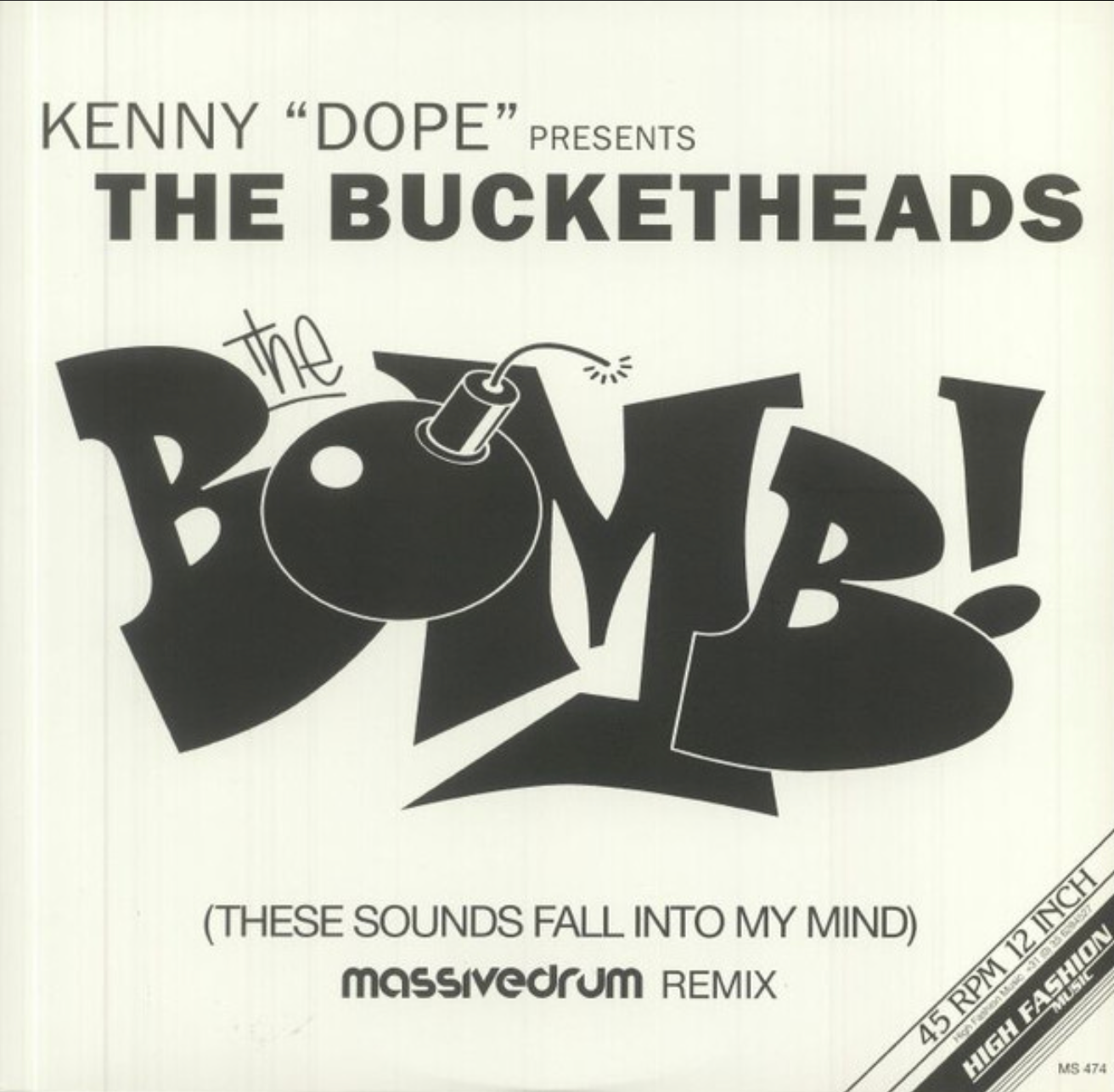 Kenny "Dope" Gonzalez Presents The Bucketheads - The Bomb! (These Sounds Fall Into My Mind) (Massivedrum Remix) | High Fashion Music (MS 474) Kenny "Dope" Gonzalez Presents The Bucketheads - The Bomb! (These Sounds Fall Into My Mind) (Massivedrum Remix) | High Fashion Music (MS 474)