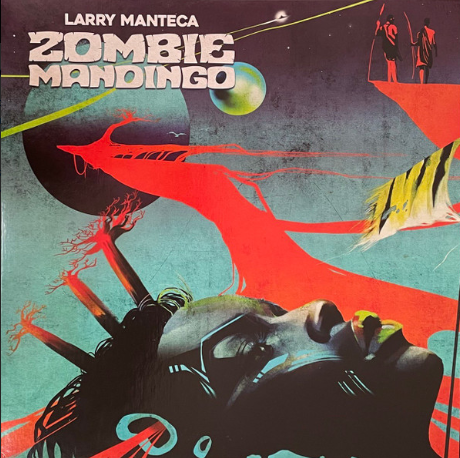 Larry Manteca - Zombie Mandingo | Four Flies Records (FLIES67)