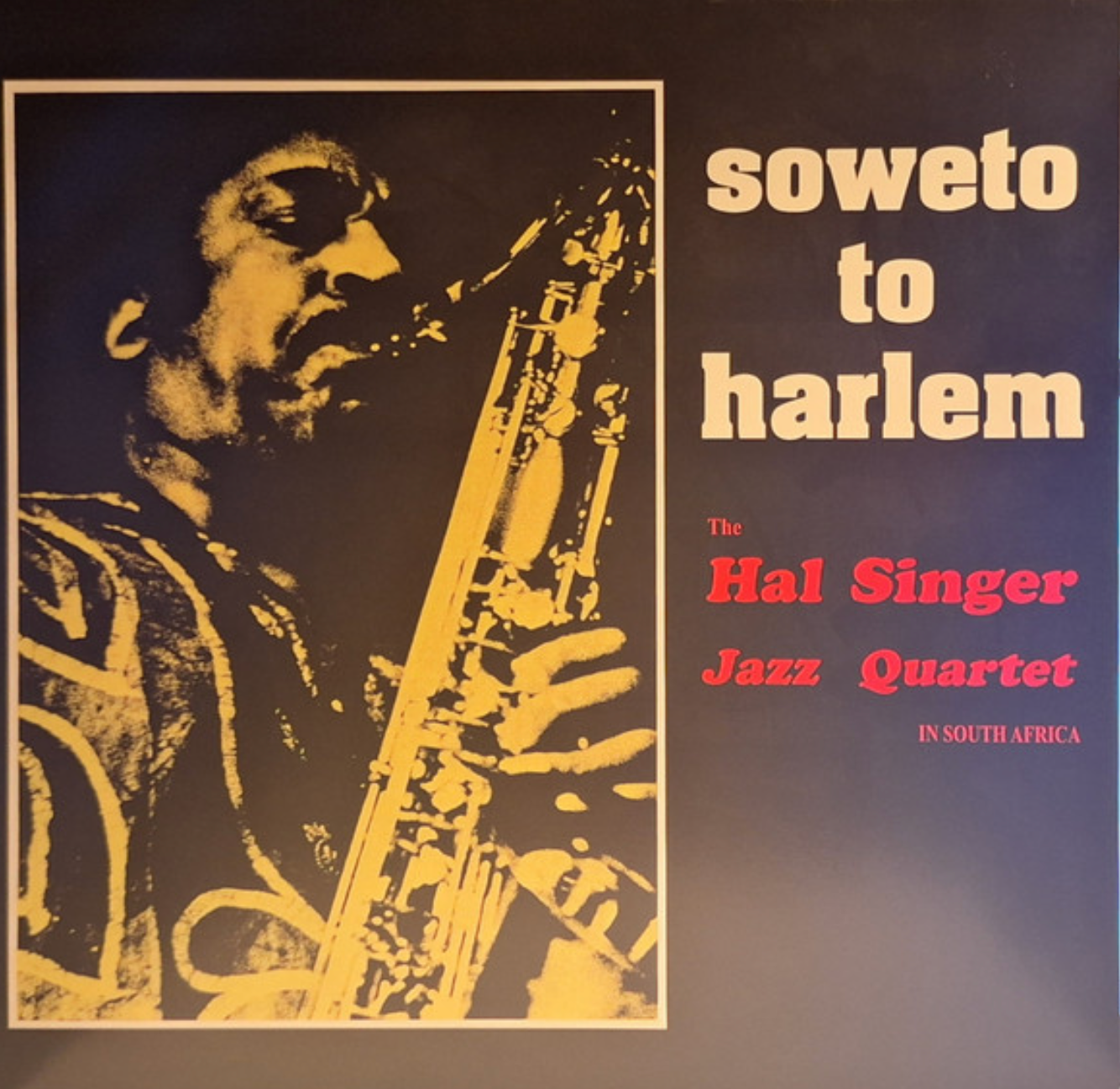 The Hal Singer Jazz Quartet - Soweto To Harlem | Afrodelic (AF1008)
