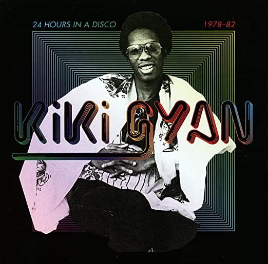 Kiki Gyan - 24 Hours In A Disco 1978-82 | Soundway (SNDWLP047)