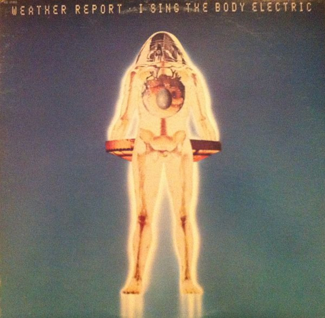 Weather Report - I Sing The Body Electric | Columbia (KC 31352) - main