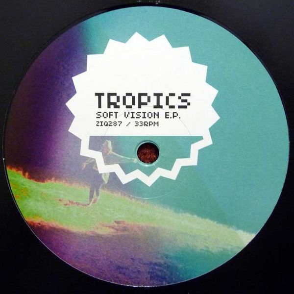 Tropics - Soft Vision E.P. | Planet Mu (ZIQ287)
