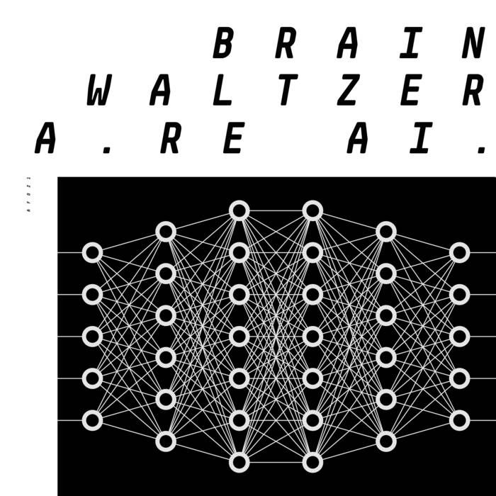 Brainwaltzera - The Kids Are AI EP | Analogical Force (AF021)