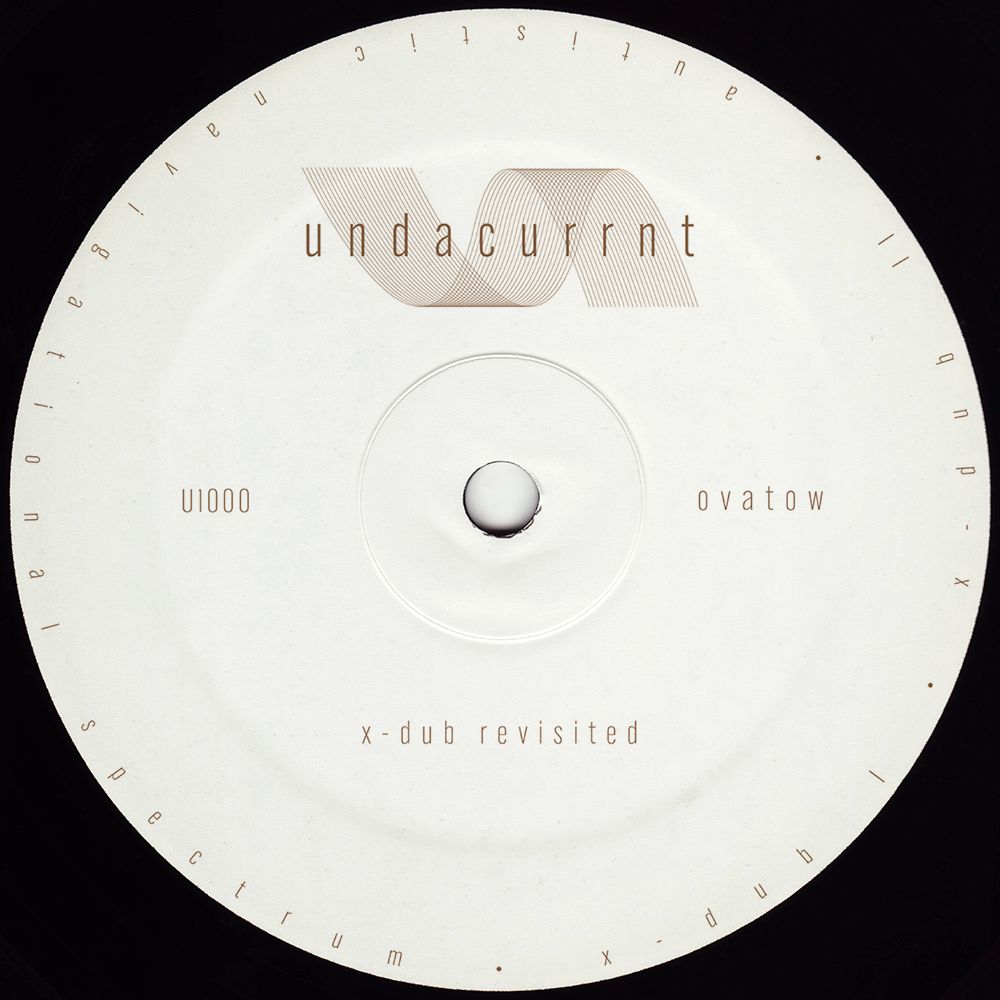 Ovatow - X-dub Revisited | Undacurrnt (U1000) - 2 Ovatow - X-dub Revisited | Undacurrnt (U1000) - 2