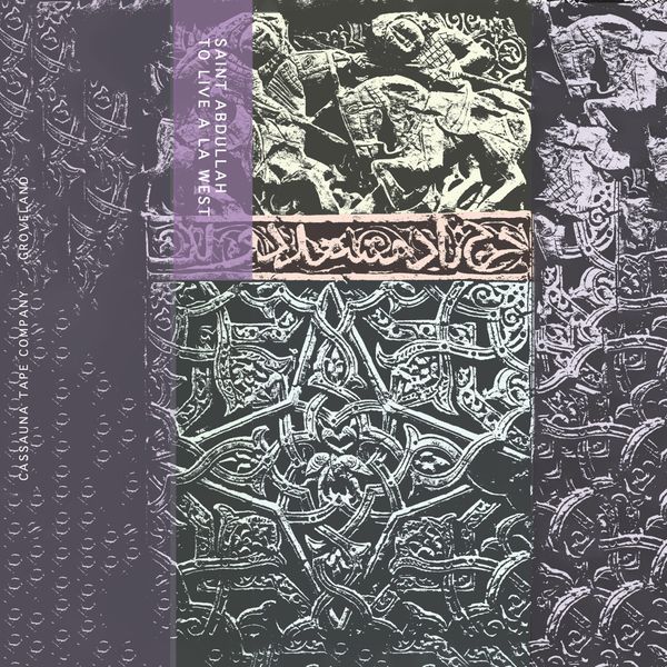 Saint Abdullah - To Live A La West II | Cassauna (SAUNA67)
