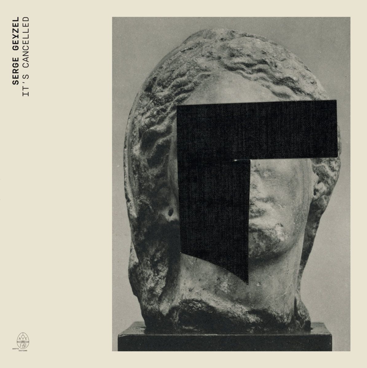 Serge Geyzel - It's Cancelled | Adepta Editions (AEX-03)