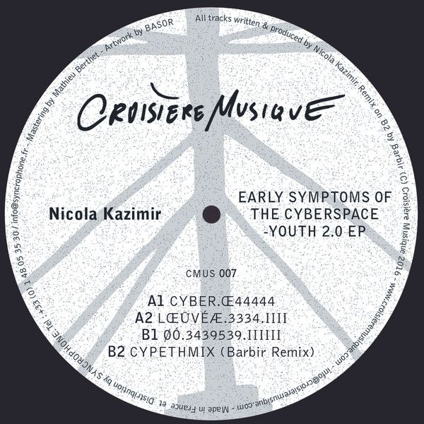 Nicola Kazimir - Early Symptoms Of The Cyberspace-Youth 2.0 EP | Croisière Musique (CMUS007)